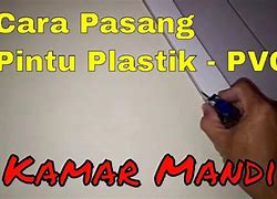 Cara Memasang Pintu Kamar Mandi Plastik